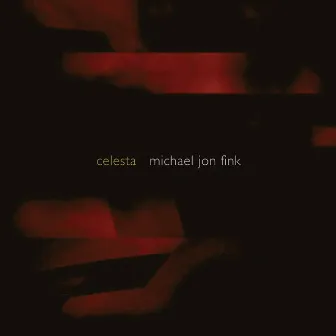 Celesta by Michael Jon Fink