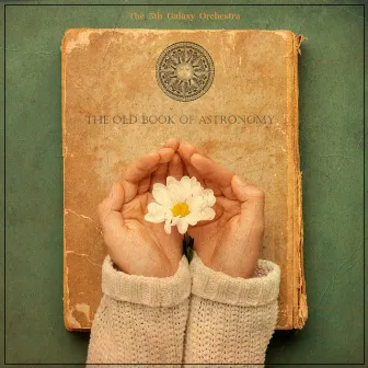 The Old Book of Astronomy by The 5th Galaxy Orchestra