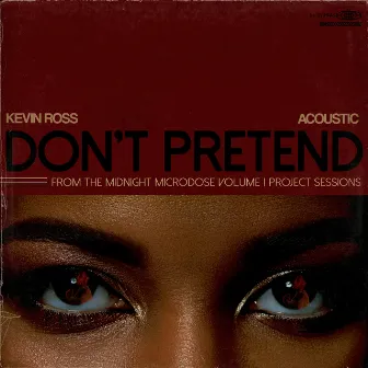 Don't Pretend (Acoustic) by Kevin Ross