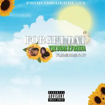 FORGET DAT by FREEFA