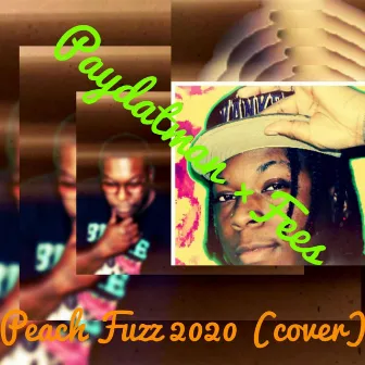 Peach Fuzz 2020 Cover by Paydatman