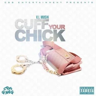 Cuff Your Chick by V.I. Musik