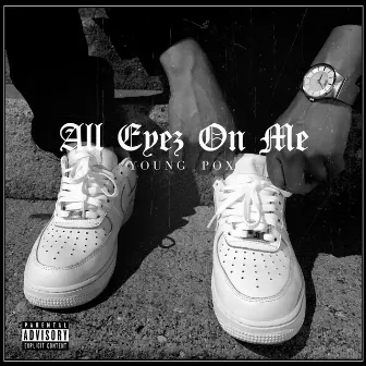 All Eyez On Me by Young Pox