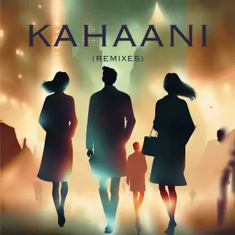 Kahaani (Remixes) by Rukhsar Bandhukia