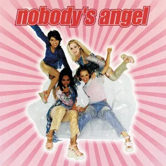 Nobody's Angel by Nobody's Angel