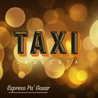 Expreso Pa' Gozar by Taxi Orquesta