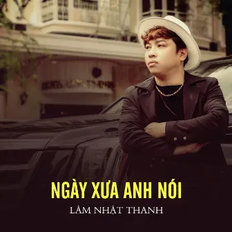 Ngày Xưa Anh Nói by Lâm Nhật Thanh