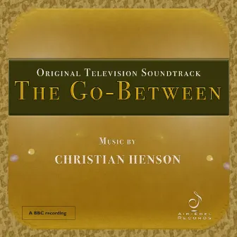 The Go-Between (Original Television Soundtrack) by Christian Henson