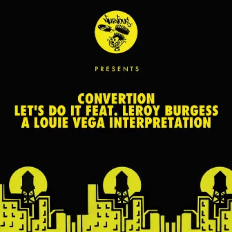 Let's Do It feat. Leroy Burgess - A Louie Vega Interpretation by Convertion