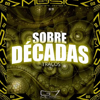 Sobre Décadas- Traços by DJ YJ