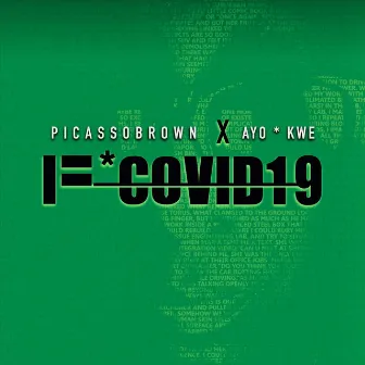 F Covid19 by Picasso Brown