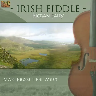 Kieran Fahy: Irish Fiddle - Man From the West by Kieran Fahy