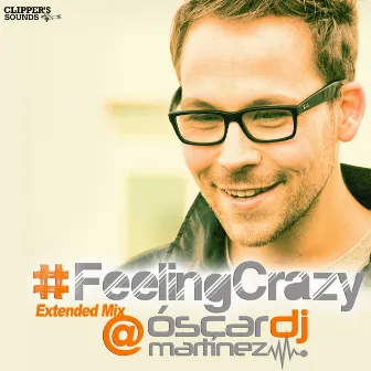 #FeelingCrazy (Extended Mix) by Oscar Martinez