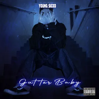 Gutter Baby by Young Sicko