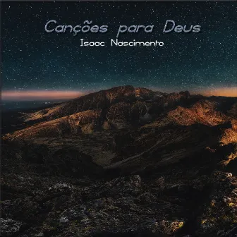 Canções para Deus by Isaac Nascimento CCB