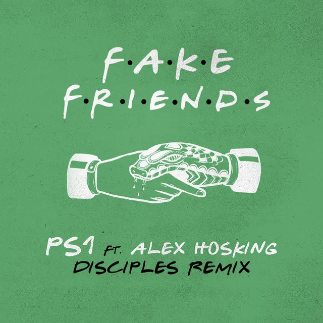 Fake Friends (feat. Alex Hosking) - Disciples Remix