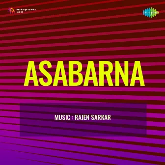 Asabarna (Original Motion Picture Soundtrack) by Bimal Ghosh