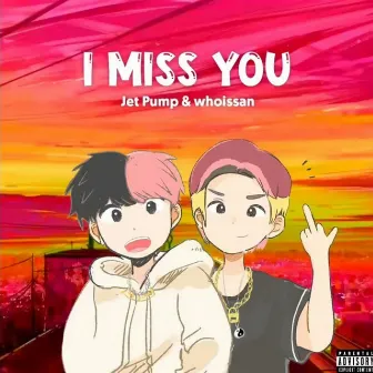 I Miss You by Jet Pump