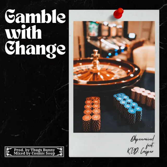 Gamble with Change