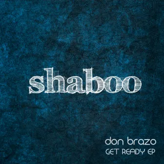 Get Ready EP by Don Brazo