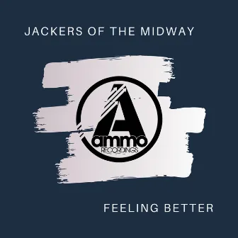 Feeling Better by Jackers of the Midway