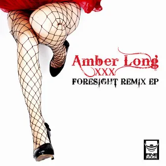 Foresight Remix Ep by Amber Long