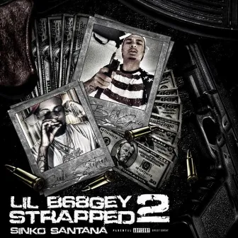 Lil B68gey Strapped 2 by Sinko Santana