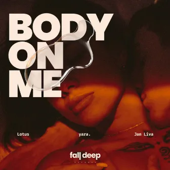 Body On Me by yara.