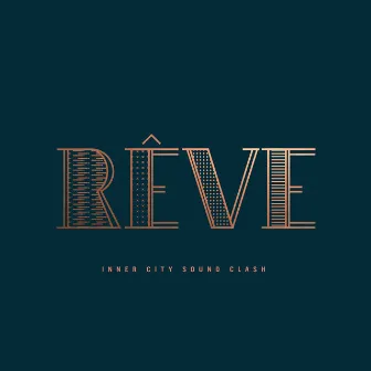 Rêve by Inner City Sound Clash