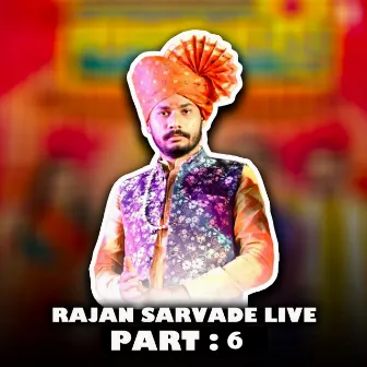 Rajan Sarvade Live (Part - 6) by Rajan Sarvade