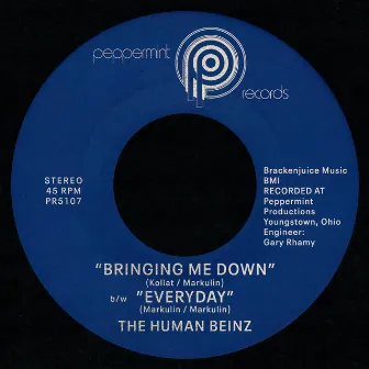 Bringing Me Down b/w Everyday by The Human Beinz