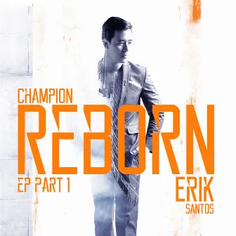 Champion Reborn by Erik Santos