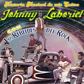 Historia Musical de Mis Exitos by Los Rebeldes Del Rock