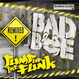 Pump Up The Funk Remixed by BadBoe