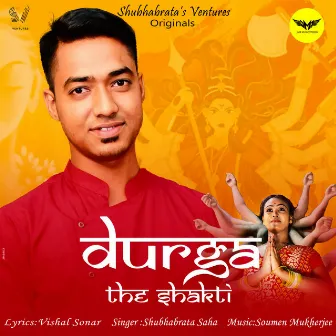 Durga The Shakti by Shubhabrata Saha