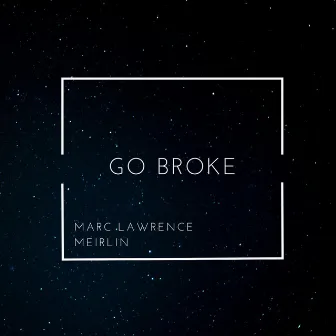 GO Broke by Meirlin.