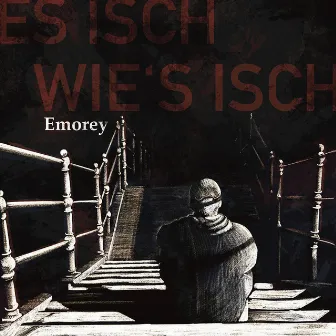 Es Isch Wie`s Isch by EMOREY