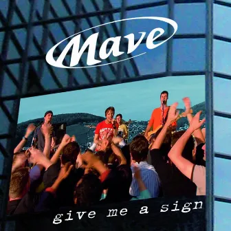 Give Me A Sign by Mave