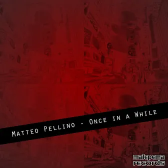 Once In A While by Matteo Pellino