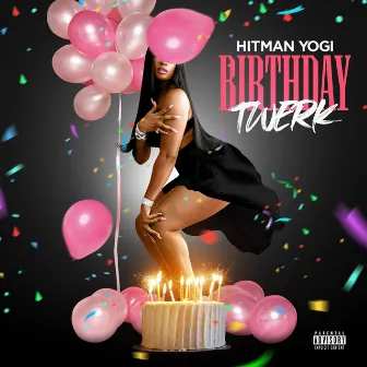 Birthday Twerk by Unknown Artist