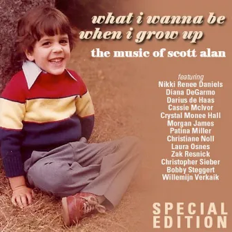 What I Wanna Be When I Grow Up (Special Edition) by Scott Alan