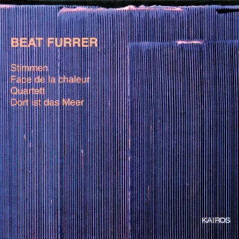 Beat Furrer: Orchestral, Choir and Ensemble Works by Eva Furrer