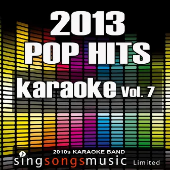 2013 Pop Hits, Vol. 7 by 2010s Karaoke Band