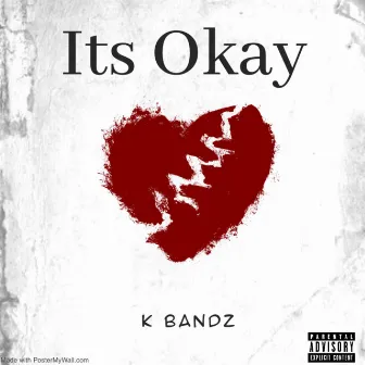 Its Okay by K Bandz