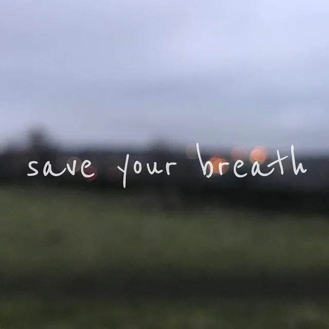 Save Your Breath