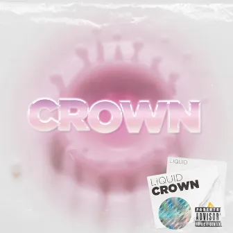 CROWN by LIQUID