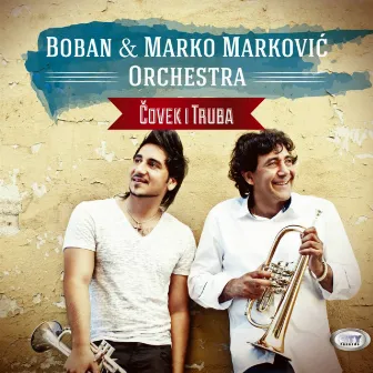 Čovek I Truba by Boban i Marko Markovic Orkestar