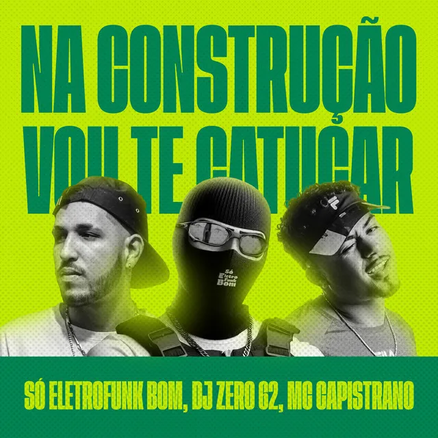 Na Construcao Vou Te Catucar