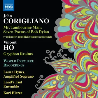 John Corigliano: Mr. Tambourine Man (Version for Soprano & Chamber Ensemble) - Vincent Ho: Gryphon Realms by Land's End Ensemble