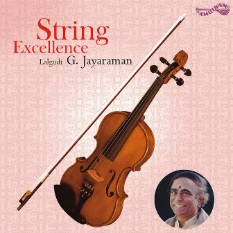 String Excellence - Lalgudi G. Jayaraman by Lalgudi G. Jayaraman